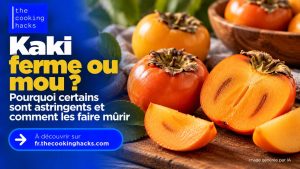 Kaki ferme ou mou, pourquoi certains sont astringents et comment les faire mûrir