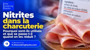 Nitrites dans la charcuterie, pourquoi sont-ils utilisés et que se passe-t-il quand on les réduit ?