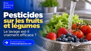 Pesticides sur les fruits et légumes : le lavage est-il vraiment efficace ? Ce qu'il peut réduire ou non