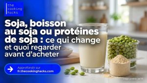 Soja, boisson au soja ou protéines de soja : ce qui change et quoi regarder avant d'acheter